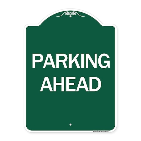 Signmission Designer Series Sign-Parking Ahead, Green & White Aluminum Sign, 18" x 24", GW-1824-24233 A-DES-GW-1824-24233